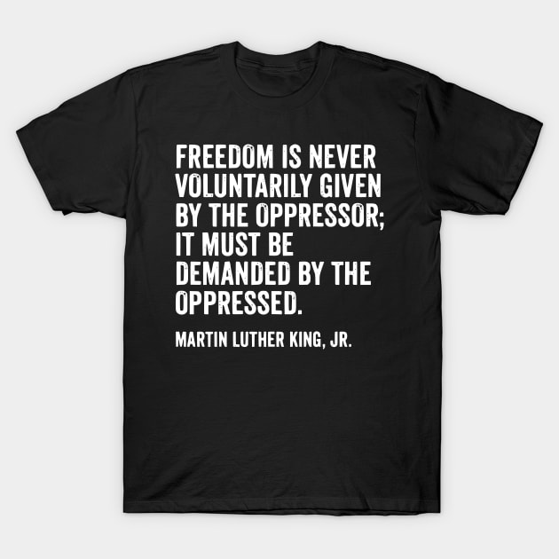 Martin Luther King Jr Quote T-Shirt by Tamie